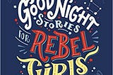 READ/DOWNLOAD!) Good Night Stories for Rebel Girls FULL BOOK PDF & FULL AUDIOBOOK