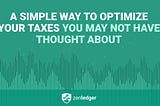 A Simple Way to Optimize Your Taxes