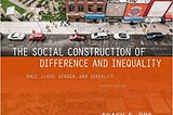 READ/DOWNLOAD%$ The Social Construction of Difference and Inequality: Race, Class, Gender, and…