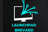 Launchpad Brevard: Florida’s Coast Drives Space Innovation — Get Blog Our