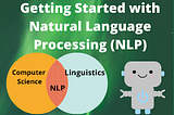 Natural Language Processing (NLP) | Getting Started with NLP