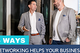 Five Reasons Networking Can Help Your Business