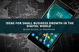 Reuben Russell of Birmingham: Small Business Growth in the Digital World