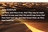 Image of desert sand dunes with the verse John 17:23 on it in the King James Version of the Bible.
