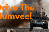 Drive The Humvee!