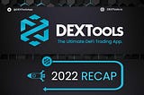 DEXTools 2022 RECAP
