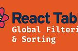 Global Filtering and Sorting with React Table