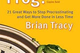 Book 2/52 – Eat That Frog! — Brian Tracy