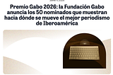 El Premio Gabo 2026 mapea hacia dónde se mueve el mejor periodismo iberoamericano