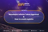 Metamask Infinite Token Approval & How to avoid exploits