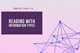 Reading with Information Types