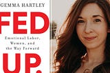 Top Quotes: “Fed Up: Emotional Labor, Women, and the Way Forward” — Gemma Hartley