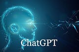 What is ChatGPT and How I Can Use It