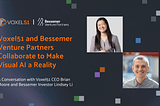 Voxel51 and Bessemer Venture Partners Collaborate to Make Visual AI a Reality