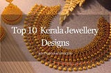 Top 10 Kerala jewellery designs, Kerala jewellery designs, south Indian jewellery, traditional Kerala jewellery designs