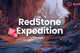 RedStone is Launching an Exciting Journey — RedStone Expedition
