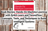 Book Review: Hands-On Machine Learning with Scikit-Learn and TensorFlow: Concepts, Tools, and…