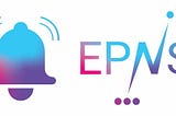 EPNS- The Missing Block in the Blockchain