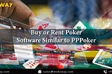 Buy or Rent Poker Software Similar to PPPoker — Mobzway Technologies