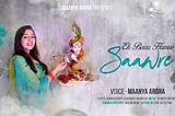 Ek Baar Hamse Saawre Bhajan Lyric — Maanya Arora