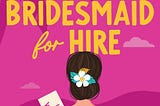 PDF Bridesmaid for Hire (Bridesmaid for Hire, #1) By Meghan Quinn