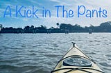 A Kick in the Pants (2 of x)