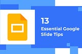 13 Essential Google Slide Tips to Use it Like a Pro