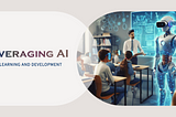 Leveraging AI For Learning And Development