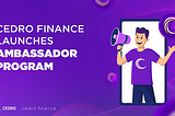 Cedro Finance Ambassador Program Montly 200$