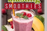 [PDF] Download Fat Blasting Smoothies: 10 Day Smoothie Cleanse - Lose Up to 14 Pounds in 7 Days…