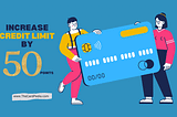 How to Increase Credit Limit for Low Spenders | TheCardPedia