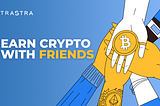 Our Best Friends Day Gift: 10 EUR in BTC from TRASTRA to You and Your BFF!