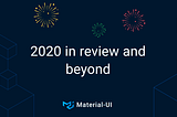 2020 in review and beyond