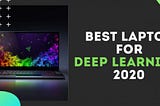 Best laptop for Deep learning 2020