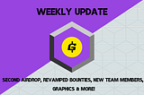 Weekly Update October 30 — Second Airdrop, Revamped Bounties, New Team Members, Graphics & More!