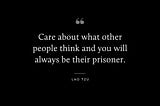 How to not care what other people think of you