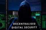 Decentralised Digital Security E-book Out Now (Open Access)
