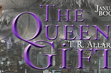 Book Blitz + Interview: The Queen’s Gift by T.R. Allardice