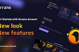 Get Started With Arrano Account- New look, New features