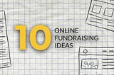 10 Ideas Proven to Grow Your Online Fundraising