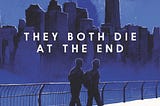 PDF They Both Die at the End (They Both Die at the End Series Book 1) By Adam Silvera