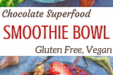 Gluten Free Chocolate Superfood Smoothie (Vegan, Healthy)