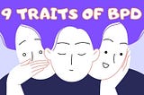 The 9 Traits of Borderline Personality Disorder