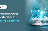 High-paying careers in banking and finance |Blog