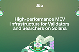 Optimizing Solana Transactions: A Deep Dive into Jito’s Advanced Features and Benefits
