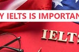 Why IELTS is Important?