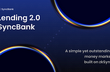 SyncBank is a practical and user-friendly lending protocol that prioritizes a simple user…