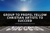 Spencer Shaver, Accomplished Composer, Launches Group to Propel Fellow Christian Artists to Succeed