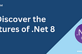 What’s new in .NET 8? Discover ALL .NET 8 Features