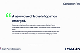 A NEW WAVE OF TRAVEL SHOPS HAS EMERGED.